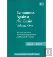 Economics Against The Grain Volume One