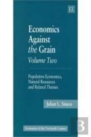 Economics Against The Grain Volume Two