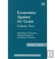 Economics Against The Grain Volume Two