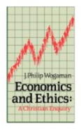 Economics And Ethics: A Christian Enquiry