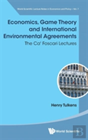 Economics, Game Theory And International Environmental Agreements: The Ca' Foscari Lectures