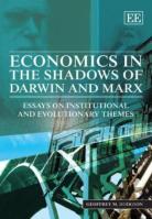 Economics In The Shadows Of Darwin And Marx - Essays On Institutional And Evolutionary Themes