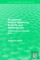 Economics, Natural-Resource Scarcity And Development (Routledge Revivals)