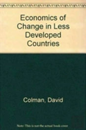 Economics Of Change In Less Developed Countries