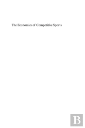 Economics Of Competitive Sports