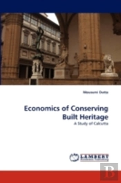 Economics Of Conserving Built Heritage