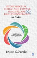 Economics Of Public And Private Healthcare And Health Insurance In India