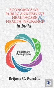 Economics Of Public And Private Healthcare And Health Insurance In India