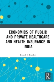 Economics Of Public And Private Healthcare And Health Insurance In India