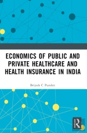 Economics Of Public And Private Healthcare And Health Insurance In India