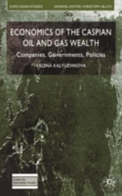 Economics Of The Caspian Oil And Gas Wealth