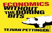 Economics Without The Boring Bits