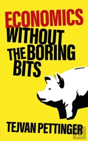 Economics Without The Boring Bits