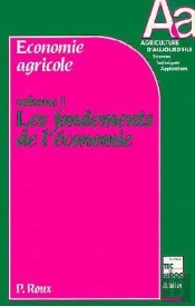 Economie Agricole T.1 ; Les Fondements De L'Economie