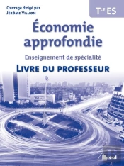 Economie Approfondie ; Terminale Es ; Livre Du Professeur