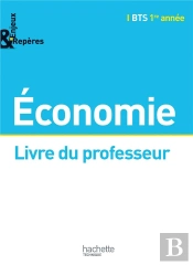 Économie ; Bts 1ère Année ; Livre Du Professeur (Édition 2014)