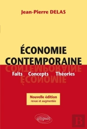 Economie Contemporaine. Faits, Concepts, Théories. Nouvelle Édition