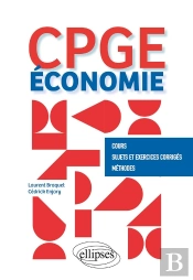Économie : Cpge ; Cours, Sujets Et Exercices Corrigés, Méthodes
