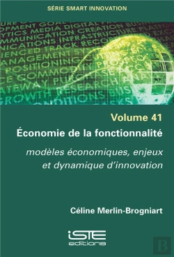 Bertrand.pt - Économie De La Fonctionnalité : Modèles Économiques, Enjeux Et Dynamique D'Innovation