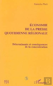Economie De La Presse Quotidienne Regionale ; Determinants Et Consequences De La Concentration