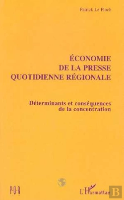 Bertrand.pt - Economie De La Presse Quotidienne Regionale ; Determinants Et Consequences De La Concentration