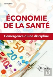 Économie De La Santé ; L'Émergence D'Une Discipline
