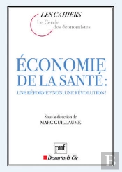 Économie De La Santé ; Une Réforme ? Non Une Révolution