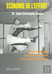 Economie De L'Effort - Manuel Pratique De Physiologie A L'Usage Des Professionnels De La Danse, Du C