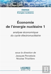Économie De L'Énergie Nucléaire 1 : Analyse Économique Du Cycle Électronucléaire