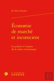 Économie De Marché Et Inconscient : La Pulsion À L'Origine De La Valeur Économique