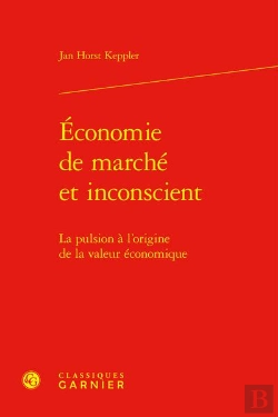 Bertrand.pt - Économie De Marché Et Inconscient : La Pulsion À L'Origine De La Valeur Économique