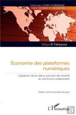 Bertrand.pt - Économie Des Plateformes Numériques : Captation De La Valeur, Pouvoir De Marché Et Communs Collaboratifs