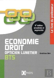 Economie Droit Opticien Lunetier Bts - Livre Du Professeur