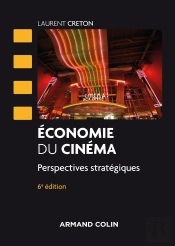 Économie Du Cinéma ; Perspectives Stratégiques (6e Édition)
