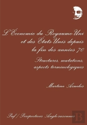 Économie Du Royaume-Uni Et Des États-Unis Depuis La Fin Des Années 70. Structures, Mutations, Aspect