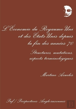 Bertrand.pt - Économie Du Royaume-Uni Et Des États-Unis Depuis La Fin Des Années 70. Structures, Mutations, Aspect