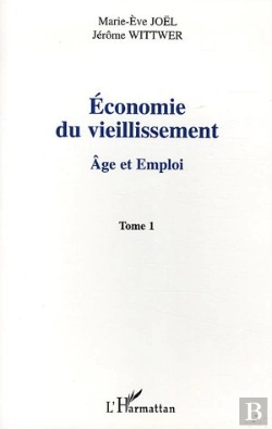 Bertrand.pt - Economie Du Vieillissement ; Age Et Emploi T.1