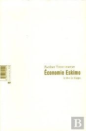 Économie Eskimo ; Le Rêve De Zappa