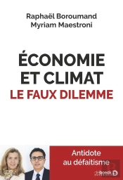 Économie Et Climat : Le Faux Dilemme : Antidote Au Défaitisme