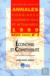 Economie Et Comptabilite ; Anales Corrigees, Commentees Et Actualisees 1999