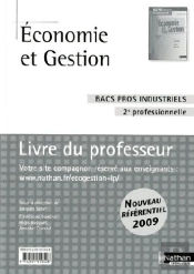 Économie Et Gestion ; Bac Pros Industriels ; 2nde Professionnelle ; Livre Du Professeur (Édition 2009)