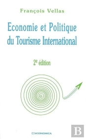 Économie Et Politique Du Tourisme International (2e Édition)