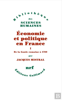 Bertrand.pt - Économie Et Politique En France Tome 1 : De La Gaule Romaine À 1789