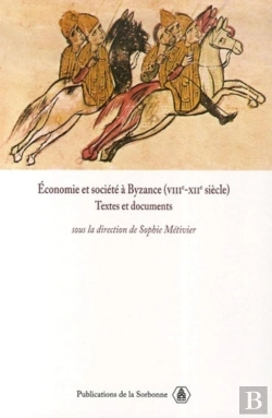 Bertrand.pt - Économie Et Société À Byzance (Viiie-Xiie Siècle)