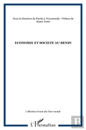 Economie Et Societe ; Le Benin D'Hier A Demain