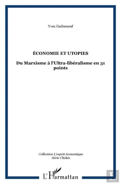 Bertrand.pt - Économie Et Utopies : Du Marxisme À L'Ultra-Libéralisme En 31 Points