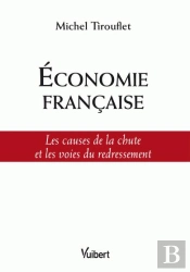 Economie Francaise Les Causes De La Chute Les Voies Du Redressement