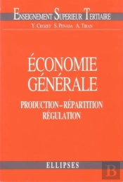 Économie Générale - Production - Répartition - Régulation