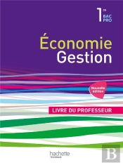 Economie-Gestion 1re Bac Pro - Livre Du Professeur - Ed. 2015
