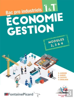 Bertrand.pt - Économie Gestion ; 1re, Terminale Bac Pro Industriels ; Livre Élève ; Modules 2, 3 & 4